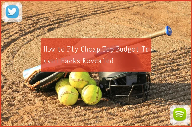 How to Fly Cheap Top Budget Travel Hacks Revealed